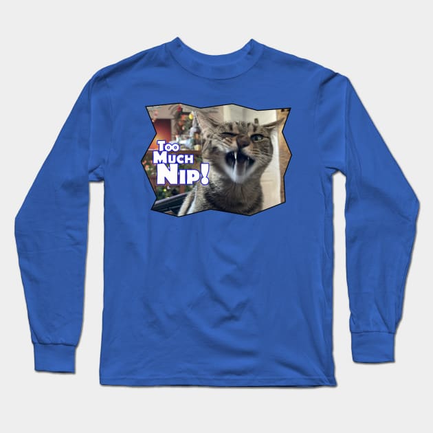 Too Much Nip - Kona Kat Long Sleeve T-Shirt by KonaKatArt